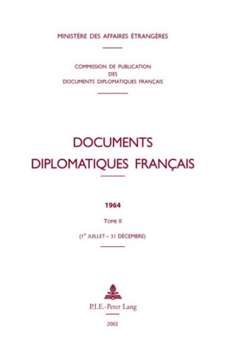Emprunter Documents diplomatiques français 1964. Tome 2 (1er juillet - 31 décembre) livre