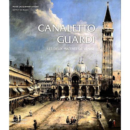 Emprunter Canaletto-Guardi. Les deux maîtres de Venise. Exposition au Musée Jacquemart-André du 14 septembre 2 livre