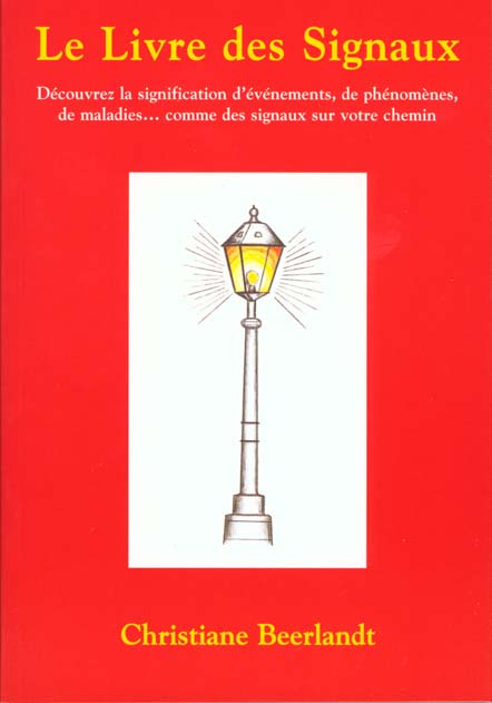 Emprunter LE LIVRE DES SIGNAUX. Découvrez la signification d'événements, de phénomènes, de maladies...comme de livre