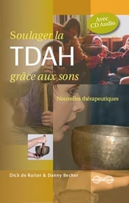 Emprunter Soulager la TDAH grâce aux sons. Nouvelles perspectives thérapeutiques, avec 1 CD audio livre