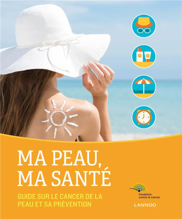 Emprunter Ma peau, ma santé / Guide sur le cancer de la peau et sa prévention livre