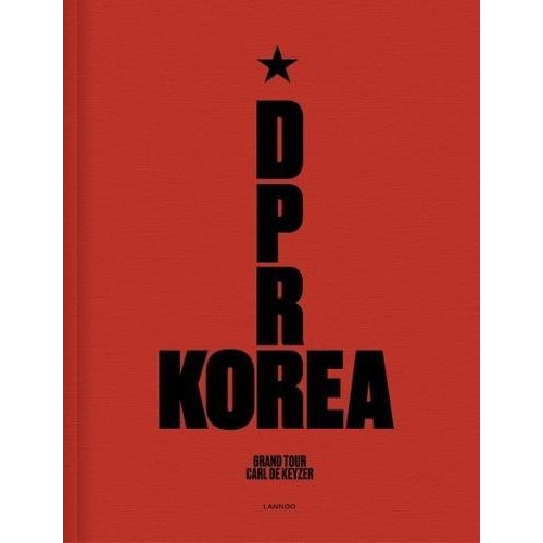 Emprunter Carl De Keyzer D.P.R.Korea - Grand Tour /anglais livre