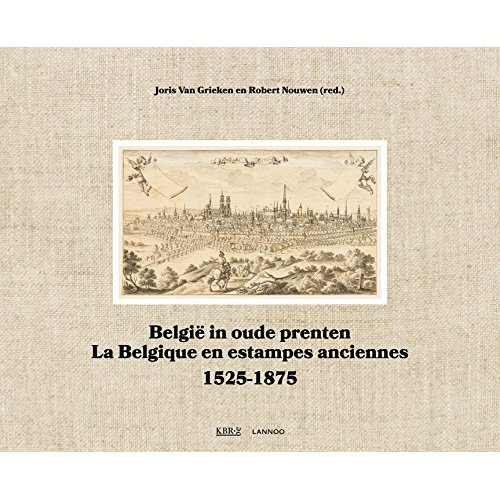 Emprunter Belgie in oude prenten / La Belgique en estampes anciennes. 1525-1875 livre