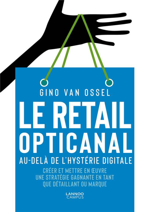 Emprunter Le retail opticanal. Au-delà de l'hytérie digitale livre