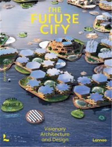 Emprunter The Future City Visionary Urban Design and Architecture /anglais livre