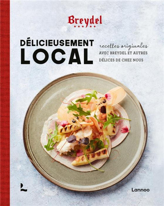 Emprunter Délicieusement local. Recettes originales avec Breydel et autres délices de chez nous livre