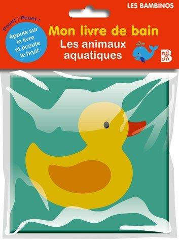 Emprunter Mon livre de bain. Les animaux aquatiques livre
