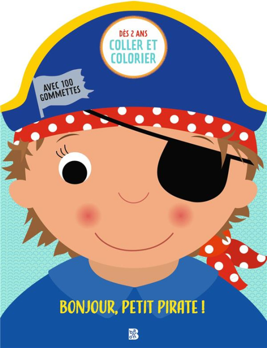 Emprunter Bonjour, petit pirate ! Avec 100 gommettes livre