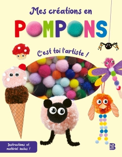 Emprunter Mes créations en pompons. C'est toi l'artiste ! Instuctions et matériel inclus ! livre