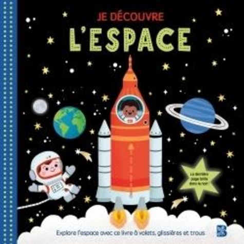 Emprunter L'Espace. Explore l'espace avec ce livre à volets, glissières et trous livre