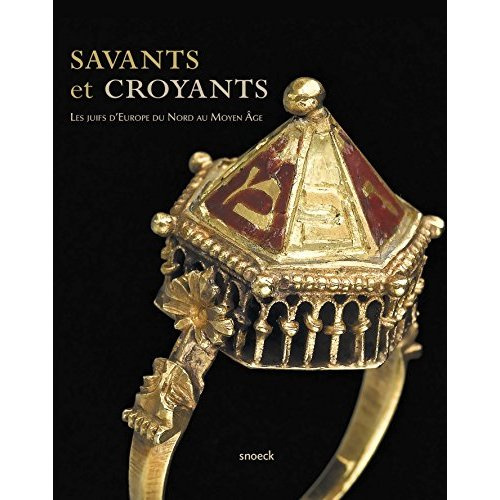 Emprunter Savants et croyants. Les juifs d'Europe du Nord au Moyen Age livre