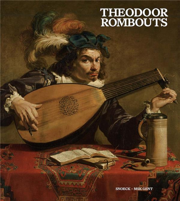 Emprunter Theodoor Rombouts. Virtuose du caravagisme flamand livre