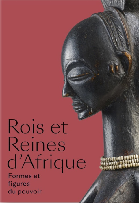 Emprunter Rois et Reines d'Afrique. Formes et figures du pouvoir livre