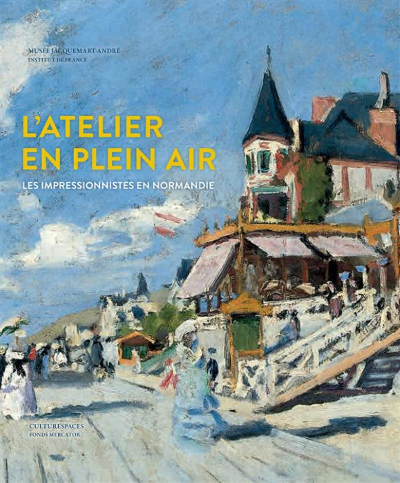 Emprunter L'atelier en plein air. Les impressionnistes en Normandie : Turner, Bourdin, Monet, Renoir, Gauguin, livre