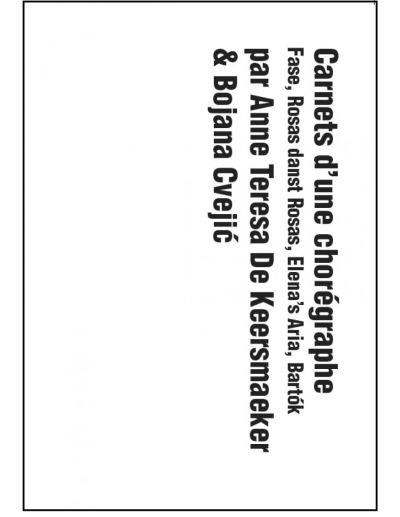 Emprunter Carnets d'une chorégraphe. Fase, Rosas Danst Rosas, Elena's Aria, Bartók livre