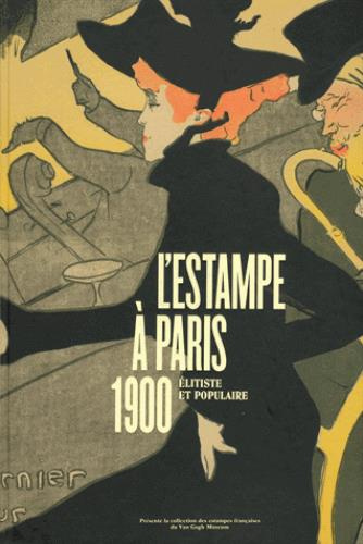 Emprunter L'estampe à Paris, 1900. Elitiste et populaire livre