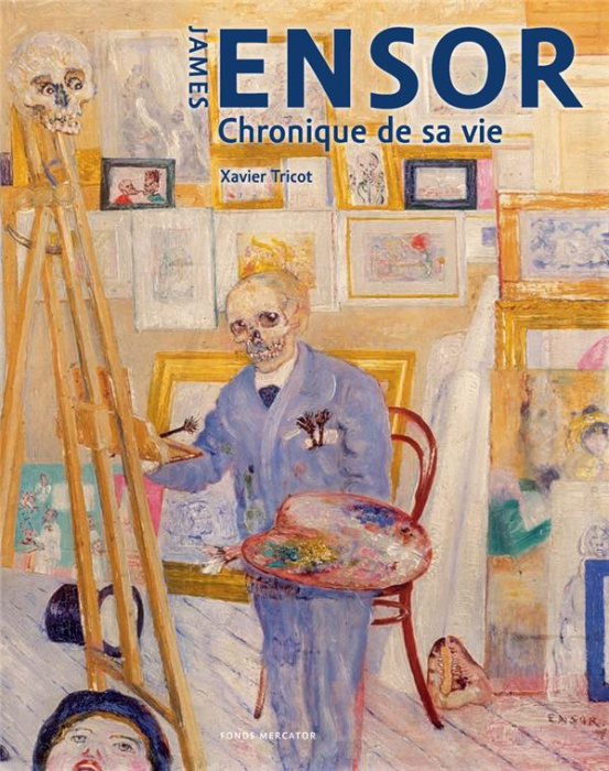 Emprunter James Ensor. Chronique de sa vie, 1860-1949 livre