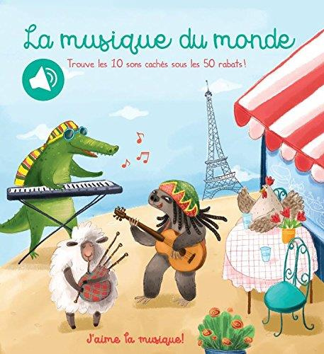 Emprunter La musique du monde. Trouve les 10 sons cachés sous les 50 rabats ! livre