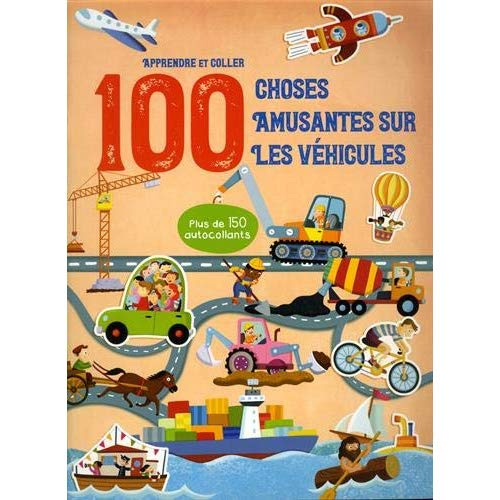 Emprunter 100 choses amusantes sur les véhicules. Avec plus de 150 autocollants livre
