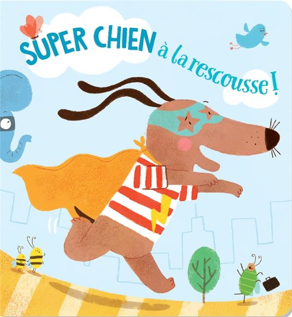 Emprunter Super chien à la rescousse ! Un livre avec une marionnette livre