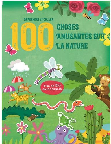 Emprunter 100 choses amusantes sur la nature. Avec plus de 150 autocollants livre