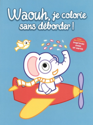 Emprunter Waouh, je colorie sans déborder ! Eléphant livre