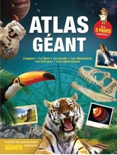 Emprunter Atlas géant. L'espace ; La Terre ; Le monde ; Les dinosaures ; Les animaux ; Les explorateurs livre