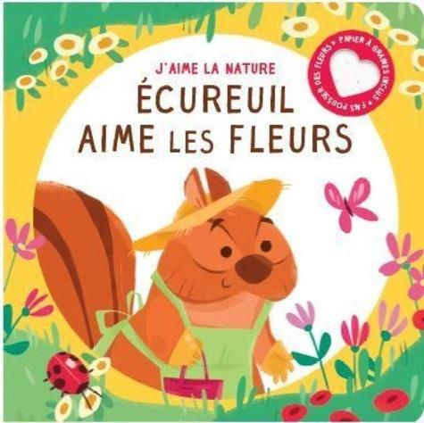 Emprunter Ecureuil aime les fleurs livre