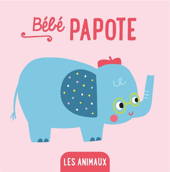 Emprunter Bébé papote. Les animaux livre