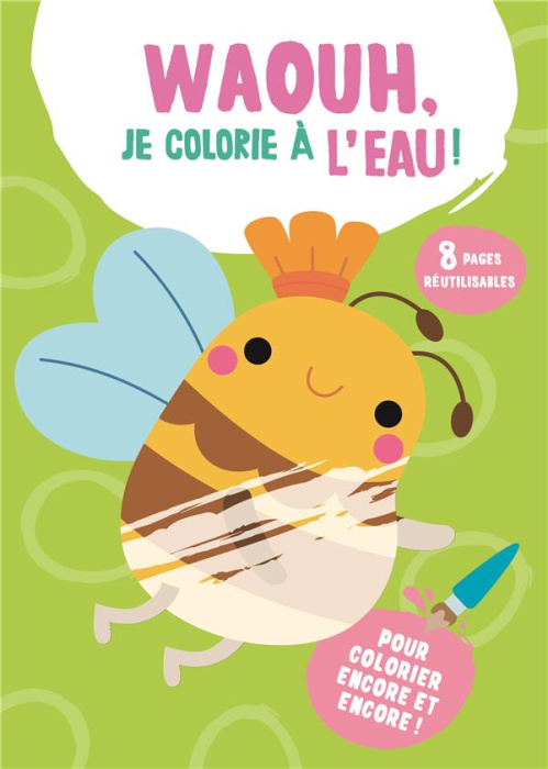 Emprunter Waouh, je colorie à l'eau ! Abeille. Avec un pinceau éponge livre