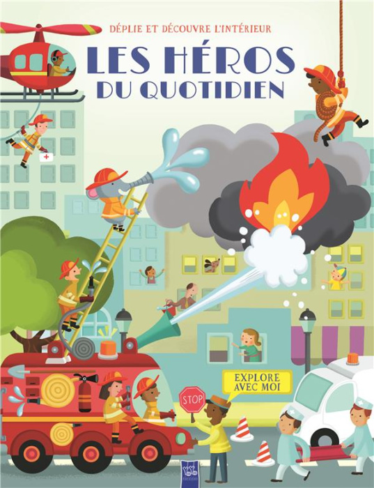 Emprunter Les héros du quotidien - Déplie et découvre l'intérieur. Explore avec moi livre