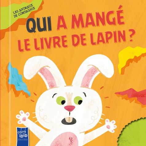 Emprunter Qui a mangé le livre de Lapin ? Les animaux de compagnie livre