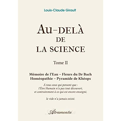 Emprunter Au-delà de la science, Tome 2. Mémoire de l'Eau - Fleurs du Dr Bach - Homéopathie - Pyramide de Khéo livre
