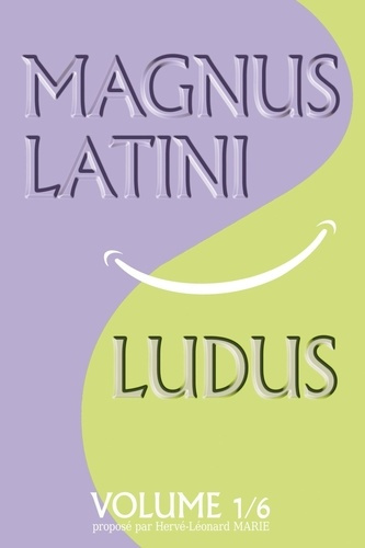 Emprunter Magnus latini ludus. Méthode pour apprendre le latin pas à pas livre
