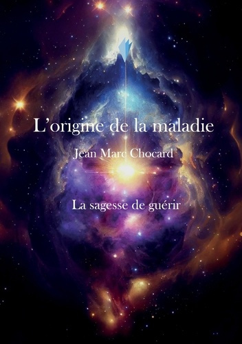 Emprunter La sagesse de guérir. L'origine de la maladie, Tome 4 livre