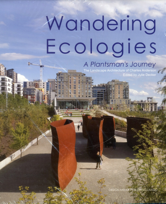Emprunter WANDERING ECOLOGIES - A PLANTSMAN'S JOURNEY. THE LANDSCAPE ARCHITECTURE OF CHARLES ANDERSON; livre