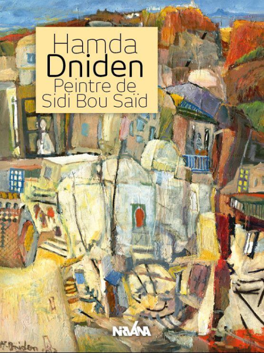 Emprunter Hamda Dniden. Peintre de Sidi Bou Saïd livre