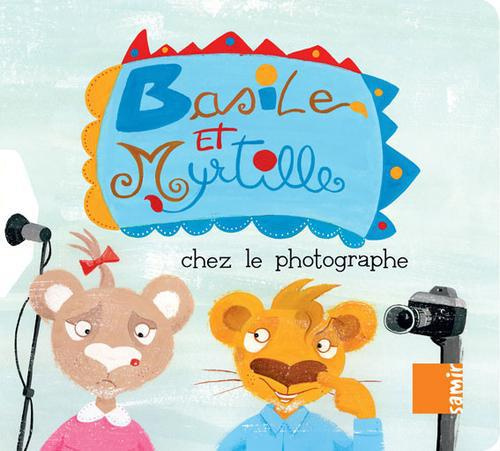 Emprunter Basile et Myrtille : Chez le photographe livre