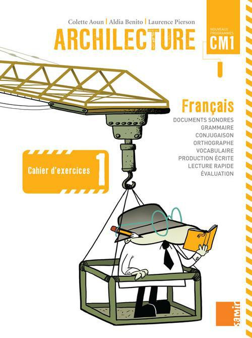Emprunter Français CM1 Archilecture. Cahier d'exercices 1 livre