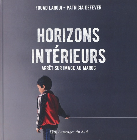 Emprunter Horizons intérieurs. Arrêt sur image au Maroc livre