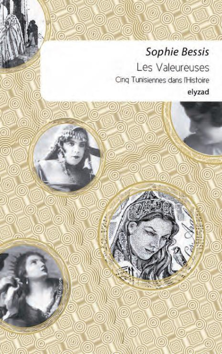Emprunter Les valeureuses. Cinq Tunisiennes dans l'Histoire livre
