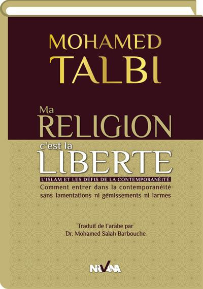 Emprunter Ma religion c'est la liberté. L'islam et les défis de la contemporanéité livre