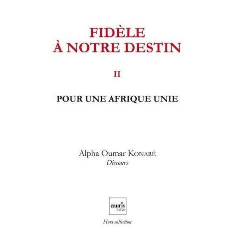 Emprunter Fidèle à notre destin. Tome 2, Pour une Afrique unie livre