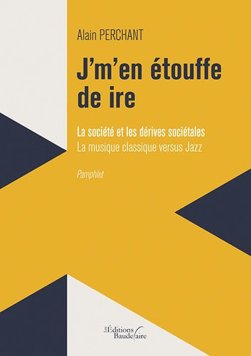 Emprunter J'm'en étouffe de ire. La société et les dérives sociétales. La musique classique versus jazz livre