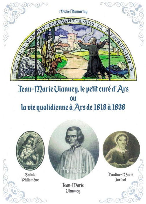 Emprunter JEAN-MARIE VIANNEY, LE PETIT CURE D'ARS OU LA VIE QUOTIDIENNE A ARS DE 1818 A 1836 livre