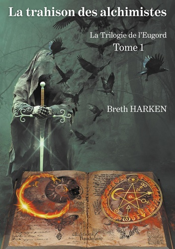 Emprunter La Trilogie de l'Eugord Tome 1 : La trahison des alchimistes livre