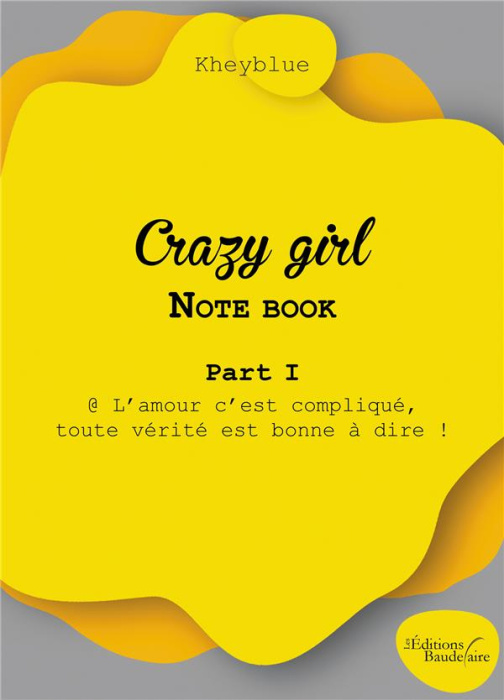 Emprunter Crazy Girl - Note Book. Tome 1, @ L'amour c'est compliqué, toute vérité est bonne à dire ! livre