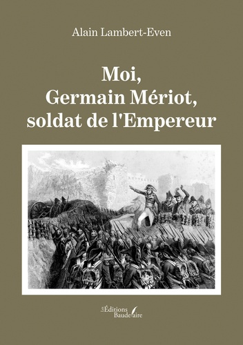 Emprunter Moi, Germain Mériot, soldat de l'Empereur livre