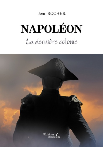 Emprunter Napoléon. La dernière colonie livre