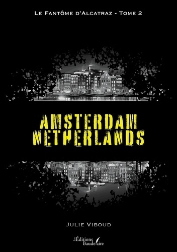 Emprunter Le Fantôme d'Alcatraz Tome 2 : Amsterdam - Netherlands livre